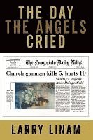 Larry Linam - Day the Angels Cried, Inbunden