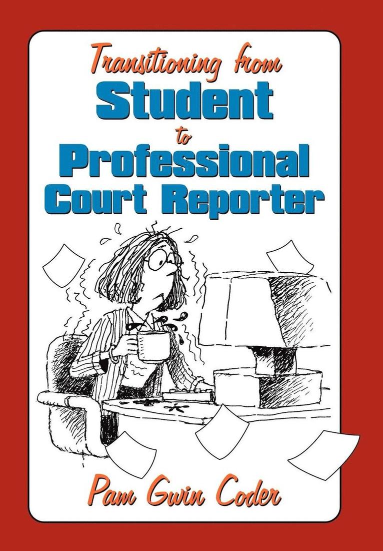 Transitioning from Student to Professional Court Reporter 1