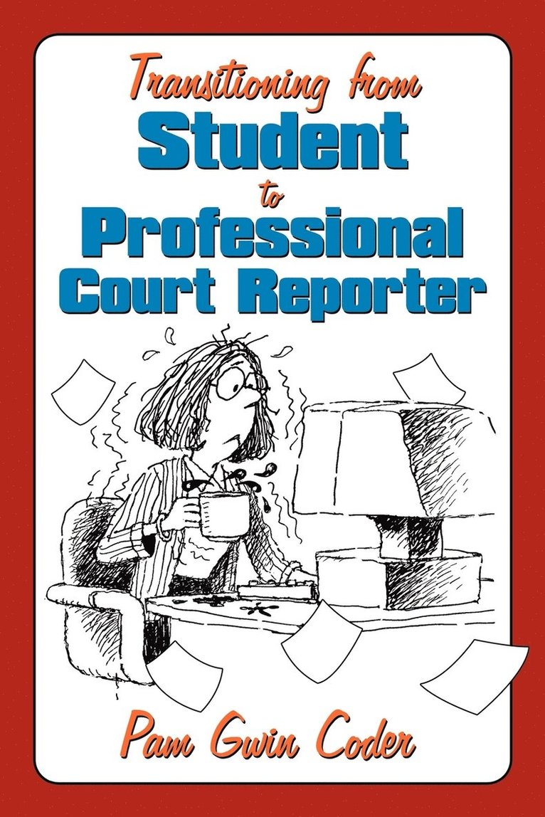 Transitioning from Student to Professional Court Reporter 1