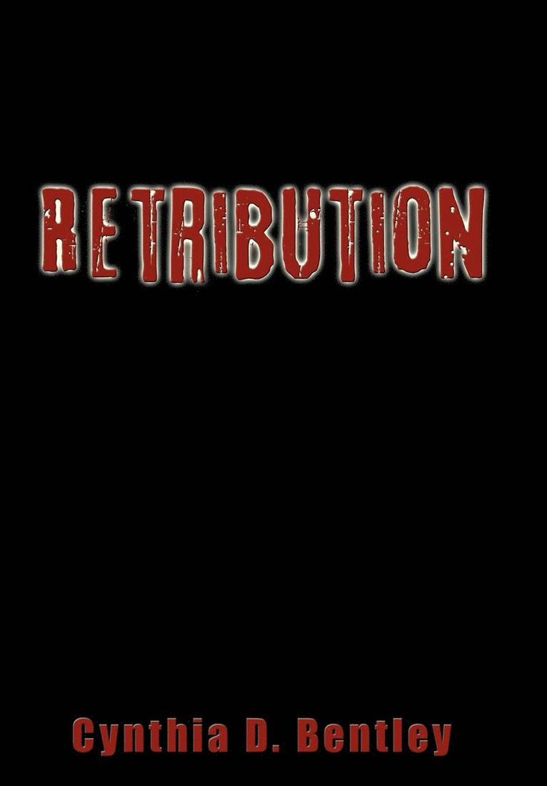 Cynthia D. Bentley, Cynthia D Bentley - Retribution, Inbunden
