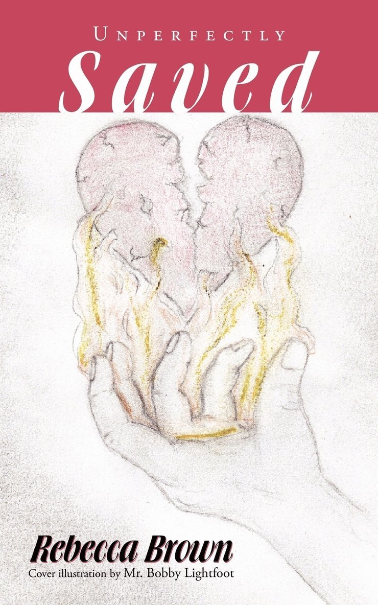 Rebecca Brown - Unperfectly Saved, Häftad