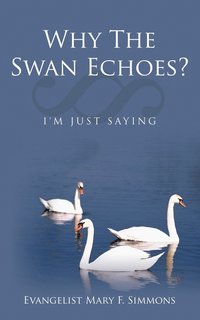 bokomslag Why The Swan Echoes?