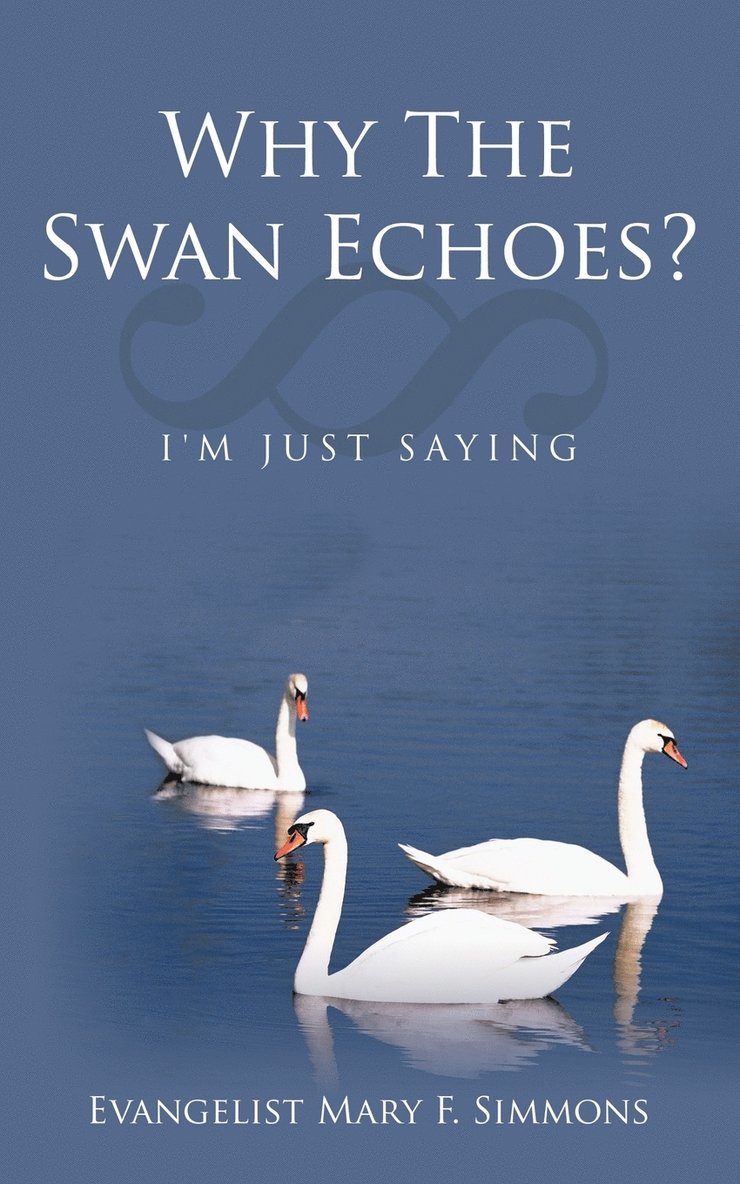 Why The Swan Echoes? 1