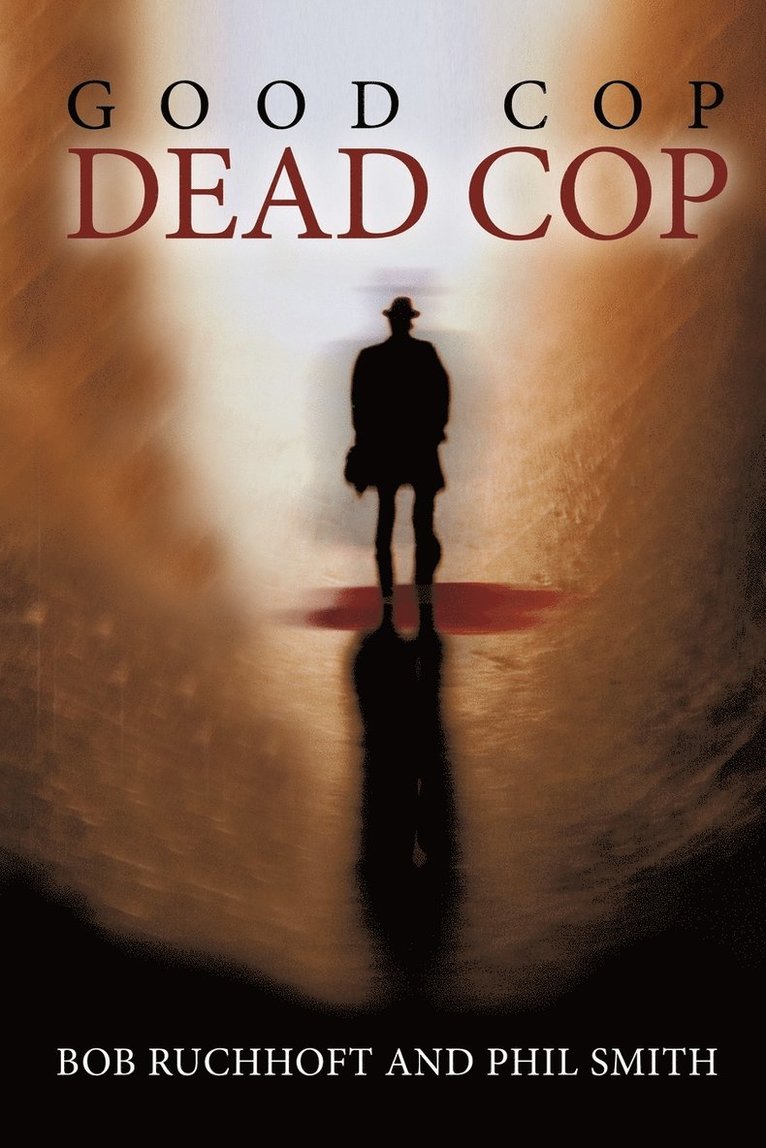 Bob Ruchhoft, Phil Smith - Good Cop, Dead Cop, Häftad
