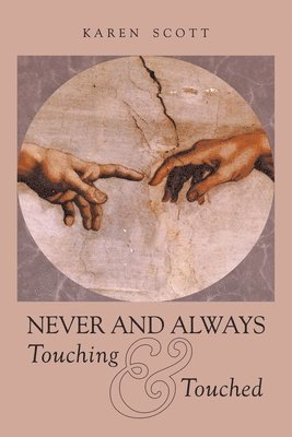 Karen Scott - Never and Always Touching & Touched, Häftad
