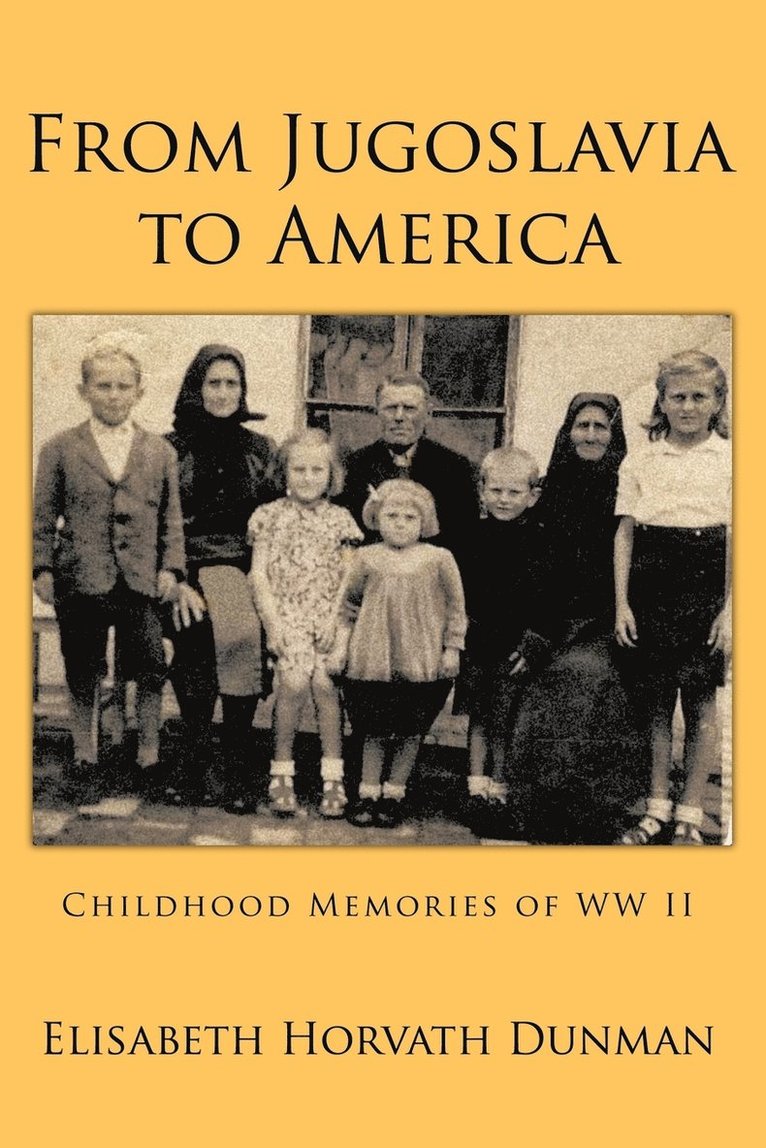 Elisabeth Horvath Dunman - From Jugoslavia to America, Häftad