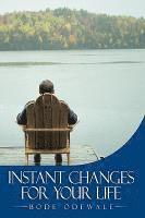 Instant Changes For Your Life 1