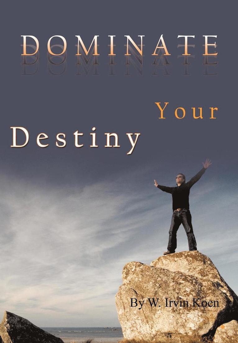 Dominate Your Destiny 1