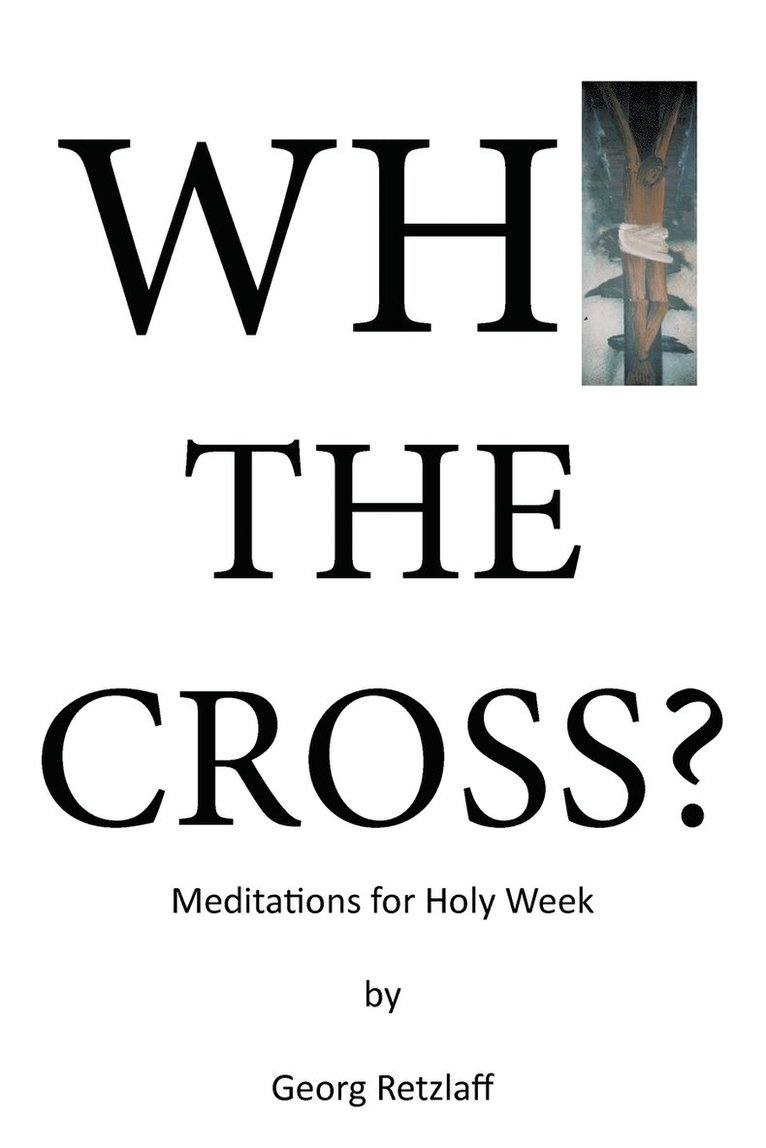 Why the Cross? 1