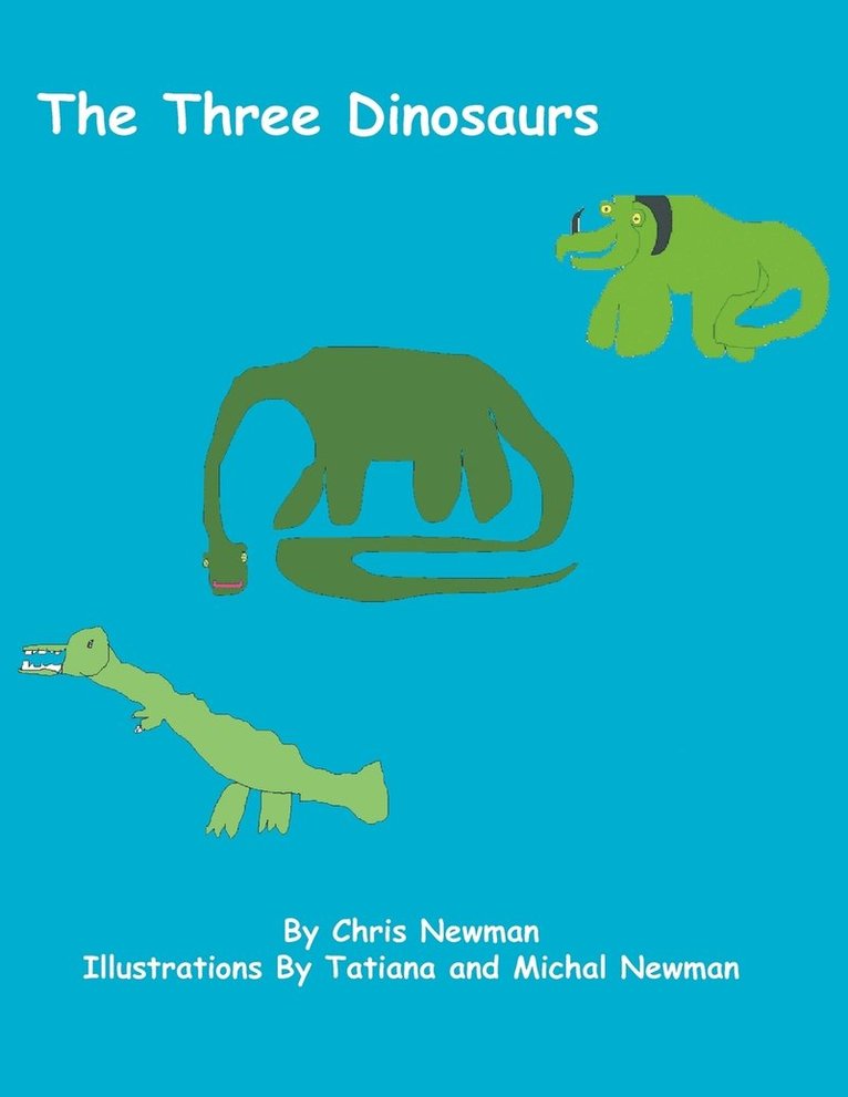 Chris Newman - Three Dinosaurs, Häftad
