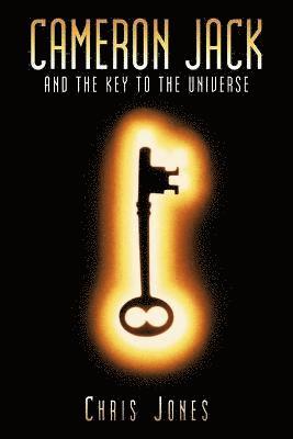 Chris Jones - Cameron Jack and the Key to the Universe, Häftad