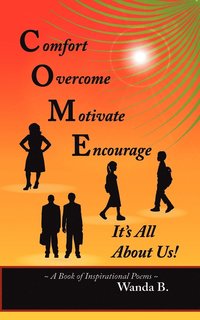 bokomslag C.O.M.E. Comfort, Overcome, Motivate, Encourage