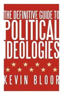 bokomslag The Definitive Guide to Political Ideologies