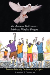 bokomslag The Advance Deliverance Spiritual Warfare Prayers