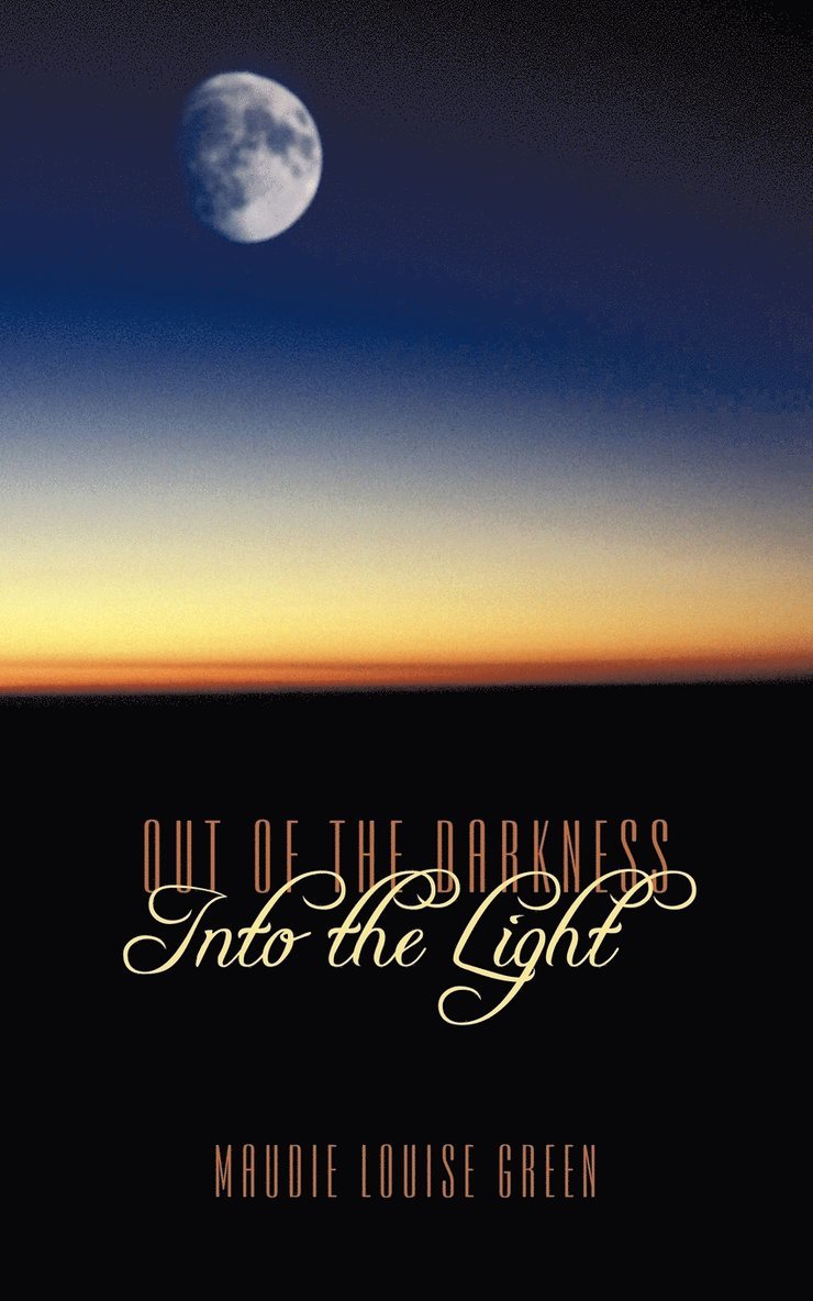 Maudie Louise Green - Out of the Darkness Into the Light, Häftad