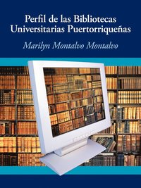 bokomslag Perfil de las bibliotecas universitarias puertorriqueas