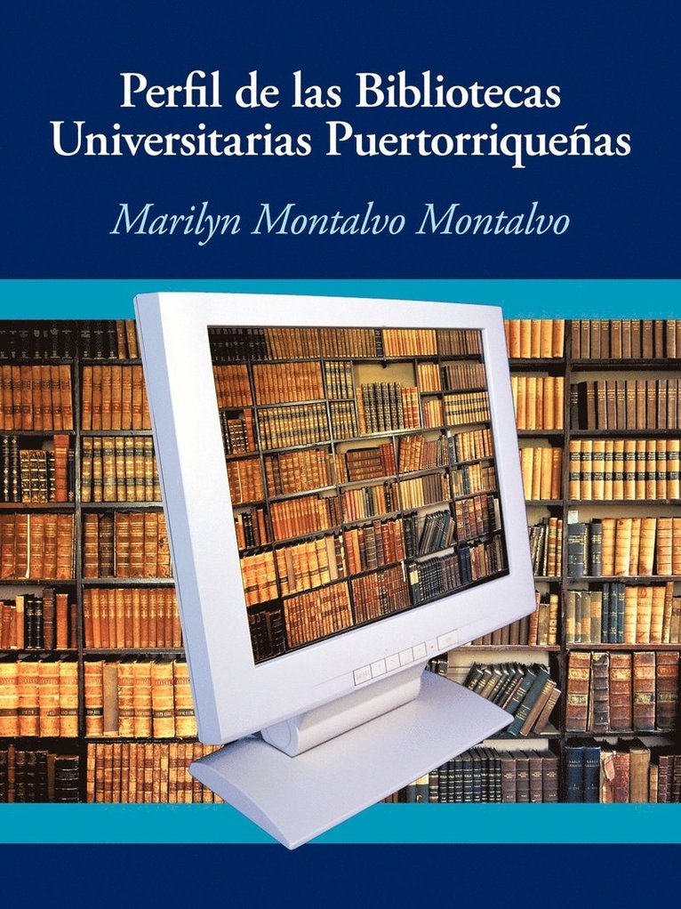 Perfil de las bibliotecas universitarias puertorriqueas 1