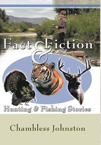 bokomslag Fact & Fiction Hunting & Fishing Stories