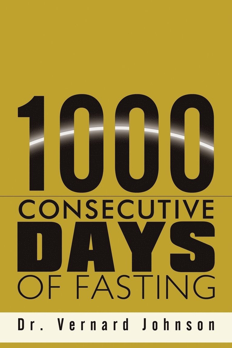 Dr. Vernard Johnson, Vernard Johnson - 1000 Consecutive Days of Fasting, Häftad