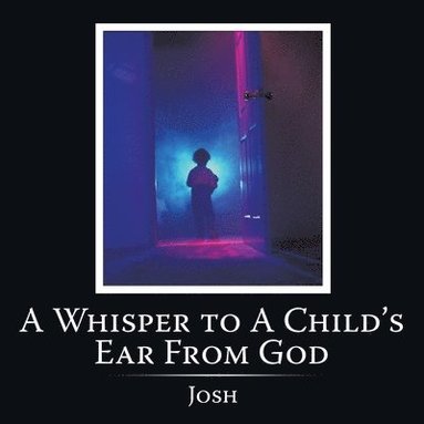 bokomslag Whisper to A Child's Ear From God