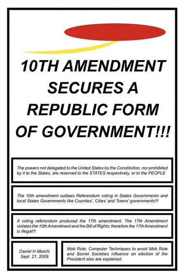 bokomslag 10th Amendment Secures A Republic Form Of Government!!!