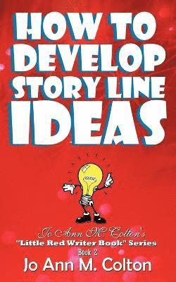 How To Develop Story Line Ideas
