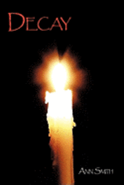 Ann Smith - Decay, Inbunden