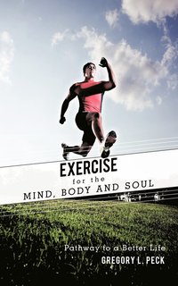 bokomslag Exercise for the Mind, Body and Soul