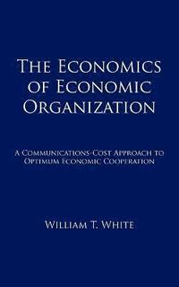 bokomslag The Economics of Economic Organization