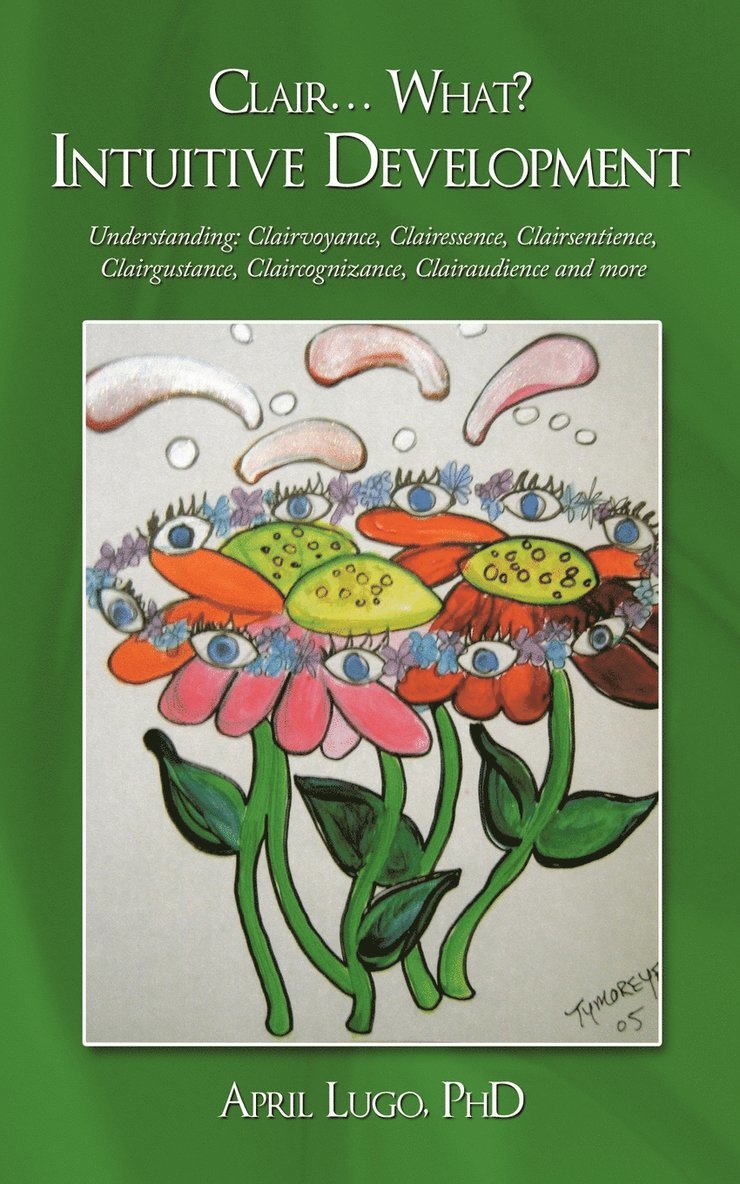PhD April Lugo, April Lugo, April Lugo, PhD - Clair... What? Intuitive Development, Häftad