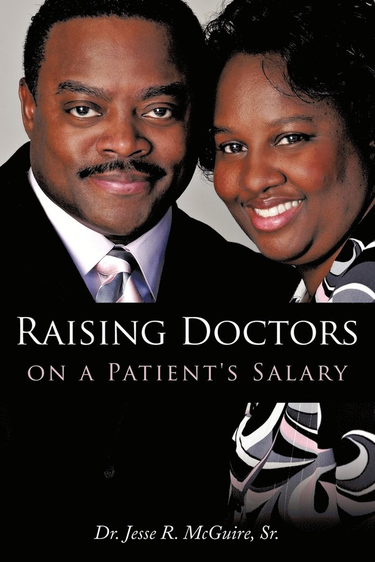Raising Doctors on a Patient's Salary 1