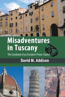 Misadventures in Tuscany 1