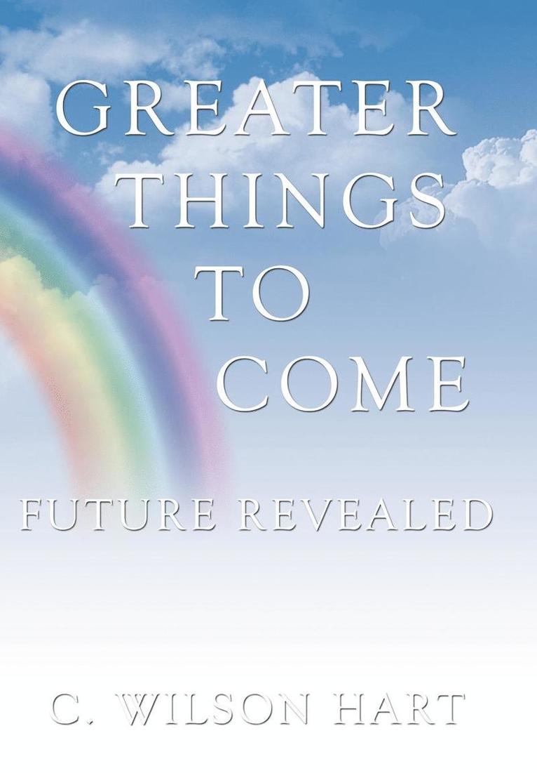 Greater Things To Come 1