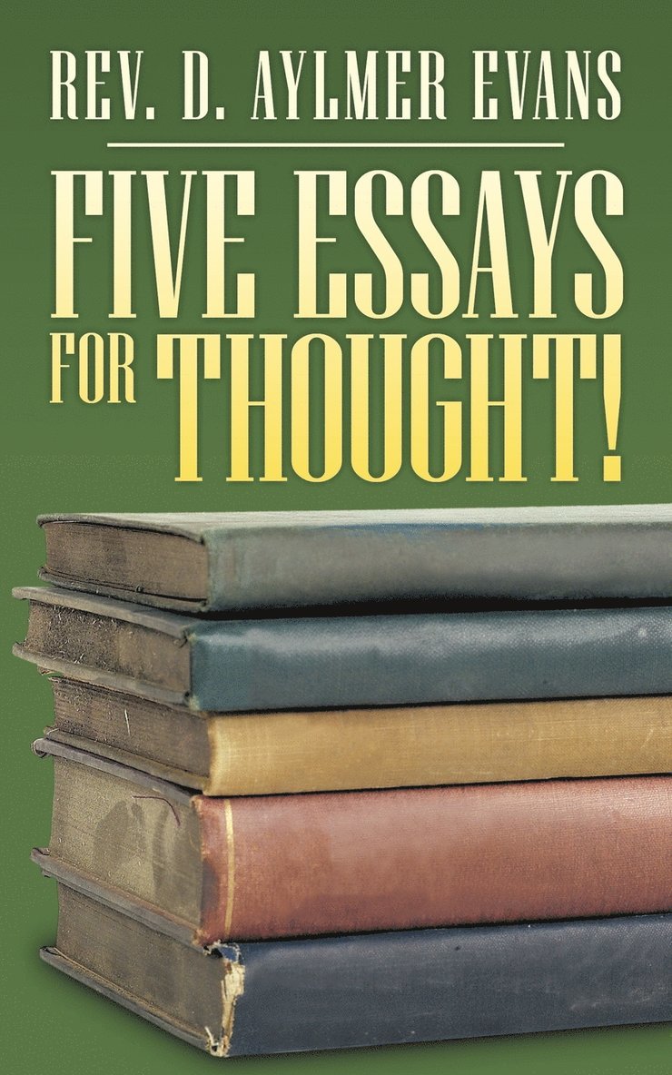 Five Essays for Thought! 1