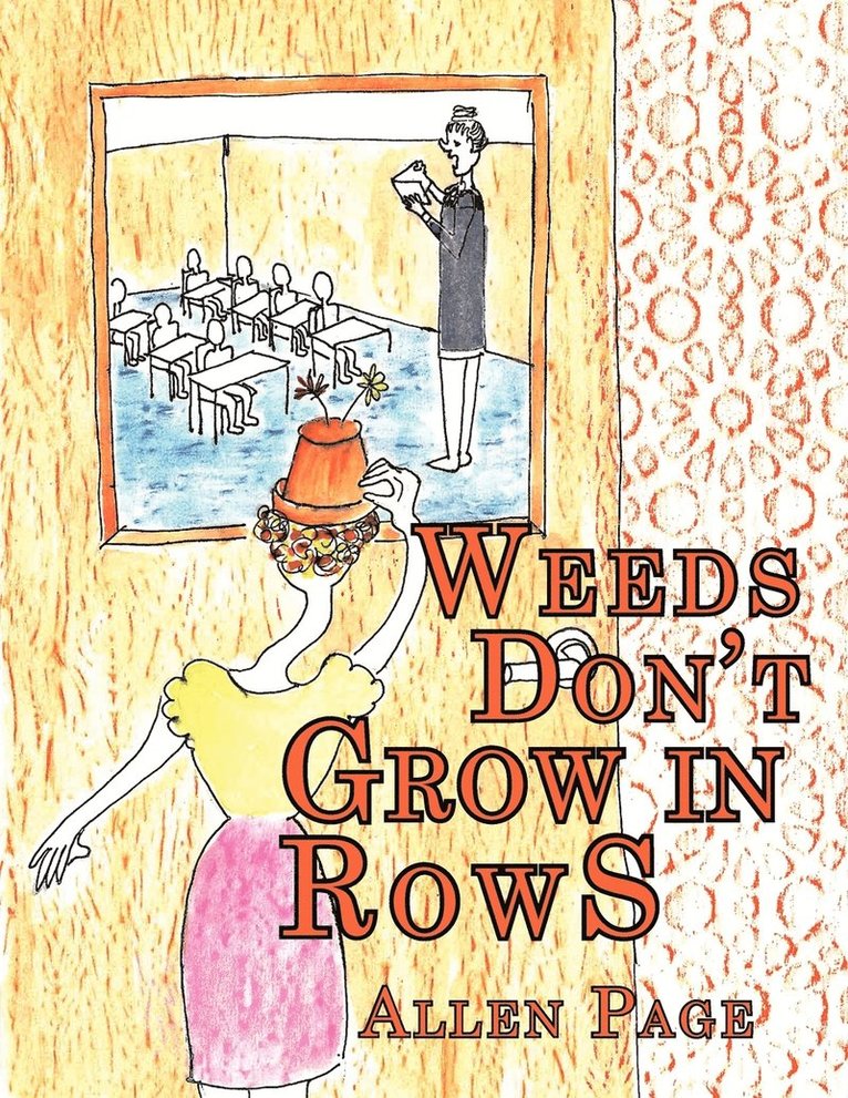 Weeds Don't Grow in Rows 1