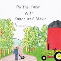 Connie Jones - On the Farm with Kaden and Moxie, Häftad. Tillgänglighet: Lägg i varukorg