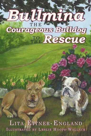 bokomslag Bullmina the Courageous Bulldog to the Rescue