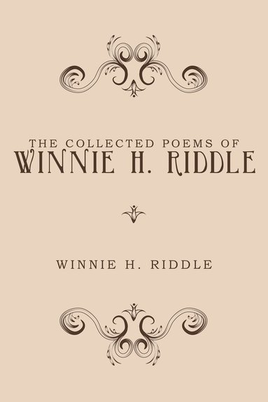 bokomslag The Collected Poems Of Winnie H. Riddle