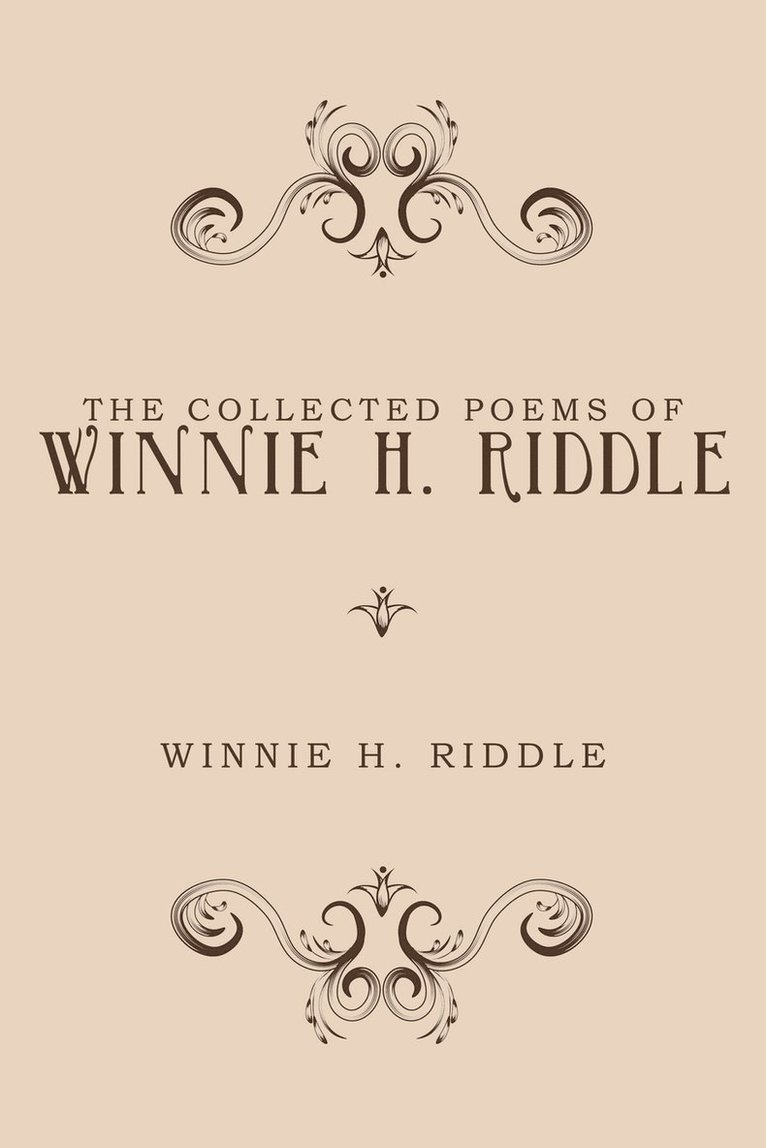 The Collected Poems Of Winnie H. Riddle 1