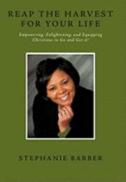 Stephanie Barber - Reap the Harvest for Your Life, Inbunden