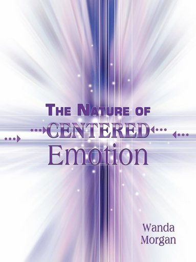 bokomslag Nature of Centered Emotion