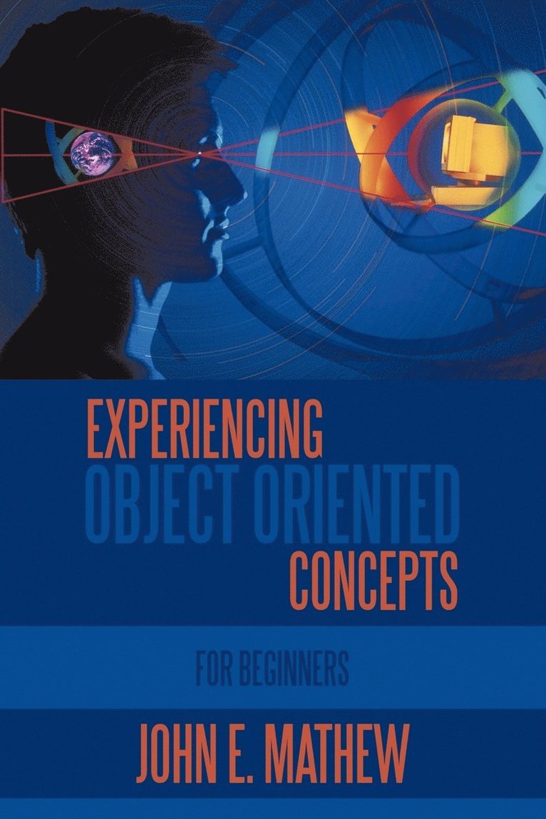 John E. Mathew - Experiencing Object Oriented Concepts, Häftad