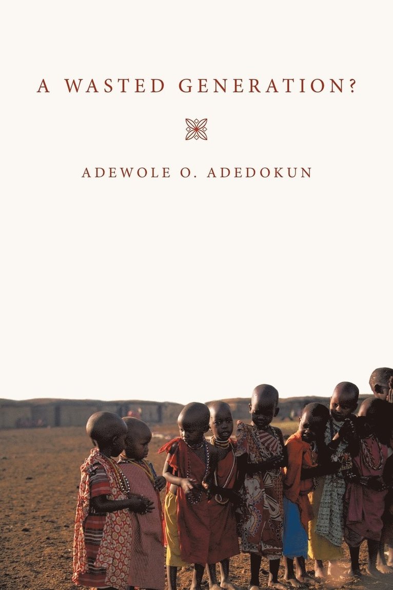 Adewole O. Adedokun - Wasted Generation?, Häftad