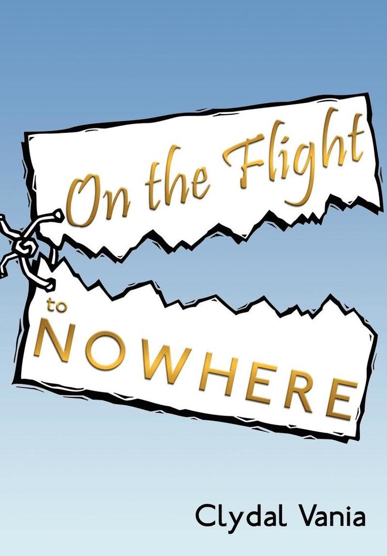 Clydal Vania - On the Flight to Nowhere, Inbunden