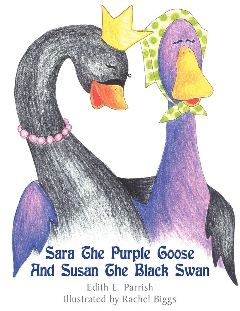 Sara The Purple Goose And Susan The Black Swan 1