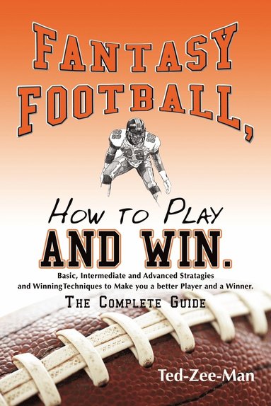 bokomslag Fantasy Football, How to Play and Win.
