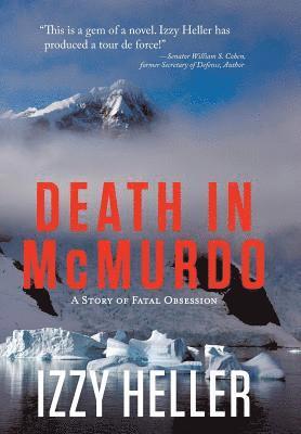 Izzy Heller - Death in McMurdo, Inbunden