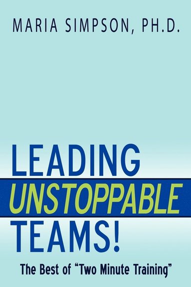 bokomslag Leading Unstoppable Teams!