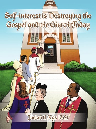 bokomslag Self-interest is Destroying the Gospel and the Church Today