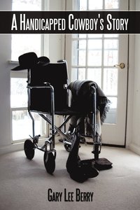 bokomslag A Handicapped Cowboy's Story